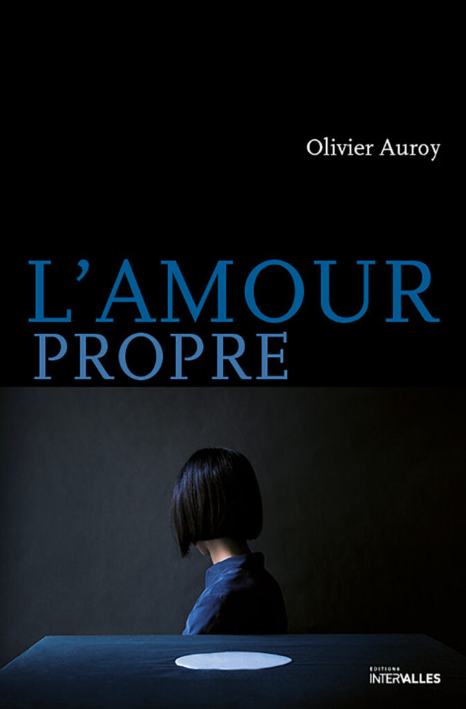 l-amour-propre-olivier-auroy-roman-ditions-intervalles